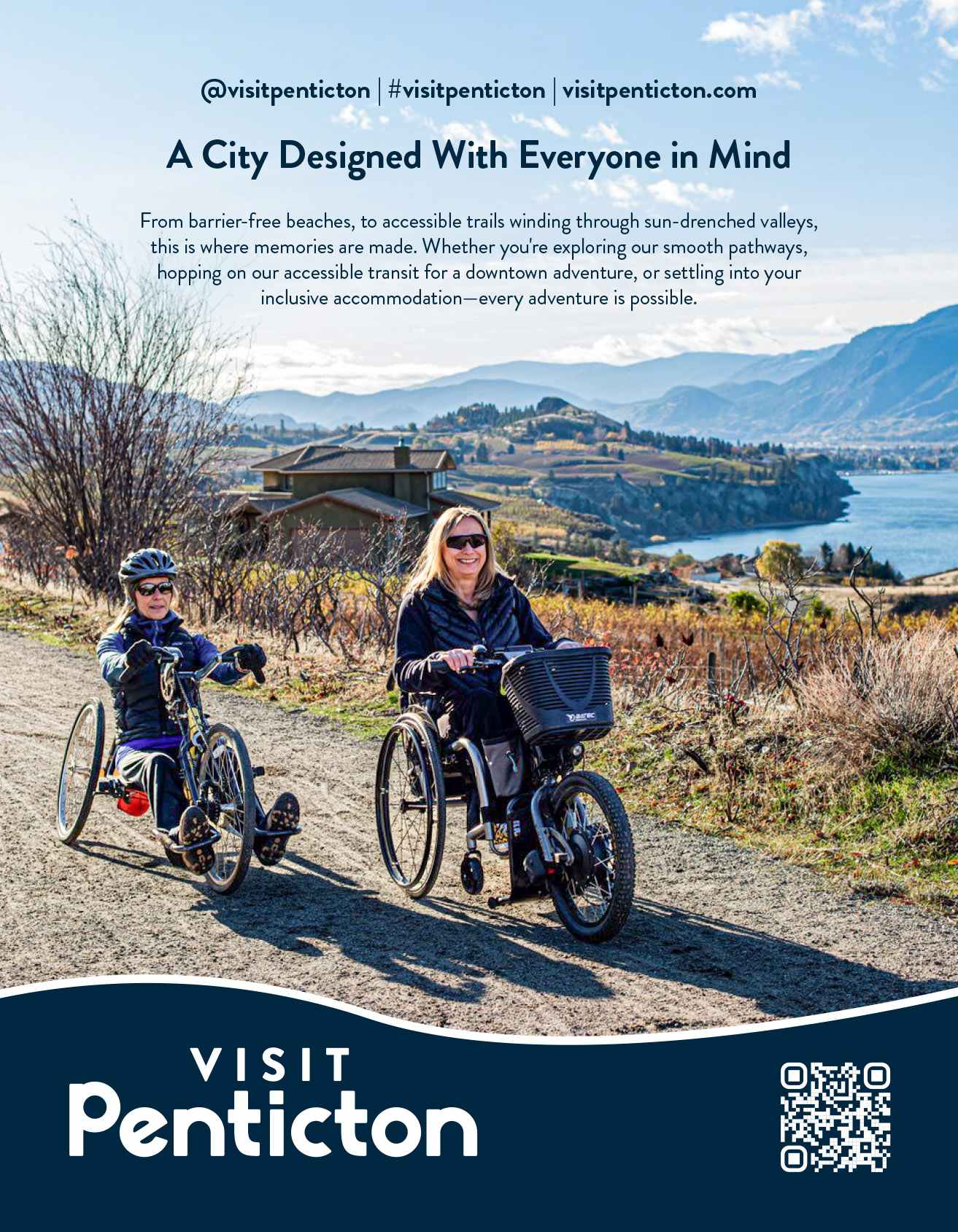 An advertisement for Visit Penticton featuring two individuals using adaptive wheelchairs on an accessible trail overlooking scenic rolling hills and a lake. The headline reads, 'A City Designed With Everyone in Mind.' The text highlights Penticton's barrier-free beaches, accessible trails, and inclusive accommodations, inviting visitors to explore the city. A QR code and the handle '@visitpenticton' are displayed at the bottom, along with the tagline 'Visit Penticton'