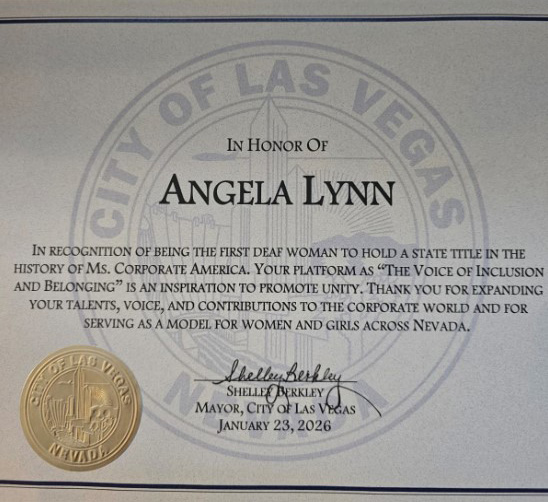 Certificate of honor from the City of Las Vegas presented to Angela Lynn on January 23, 2026, recognizing her as the first deaf woman to hold a state title in Ms. Corporate America. The certificate commends her platform ‘The Voice of Inclusion and Belonging’ for promoting unity and serving as a role model for women and girls in Nevada. Signed by Mayor Shelley Berkley with the official gold seal of Las Vegas.