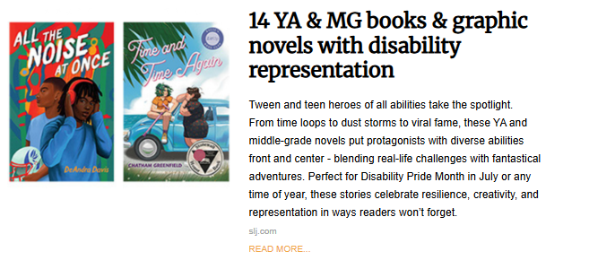 A promotional graphic for an article titled "14 YA & MG books & graphic novels with disability representation." On the left are two book covers: "All the Noise at Once" by DeAndra Davis, showing a teen with headphones, and "Time and Time Again" by Chatham Greenfield, showing two teens by a blue car.