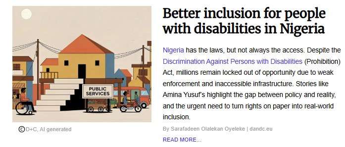 Written by Sarafadeen Olalekan Oyeleke, this piece discusses the gap between Nigeria's disability laws and the reality of inaccessible infrastructure. It focuses on the urgent need for enforcement to ensure real-world inclusion for millions.