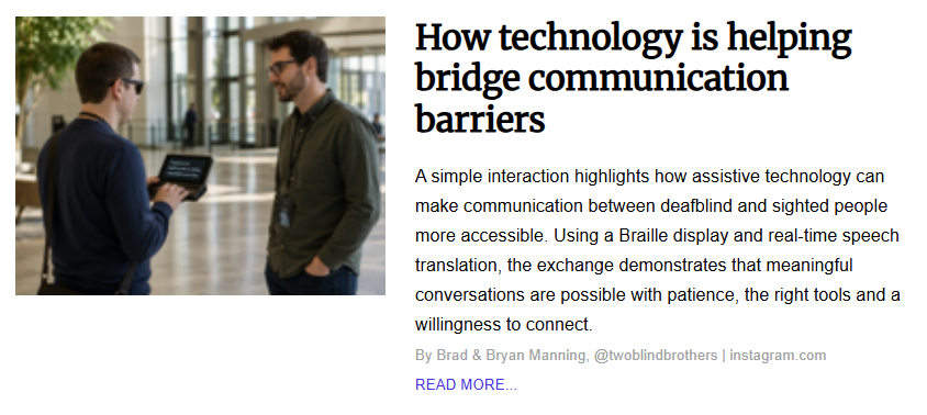Image titled "How technology is helping bridge communication barriers" showing two men standing in a modern hallway engaged in conversation, with one man using a portable electronic Braille and display device to communicate.