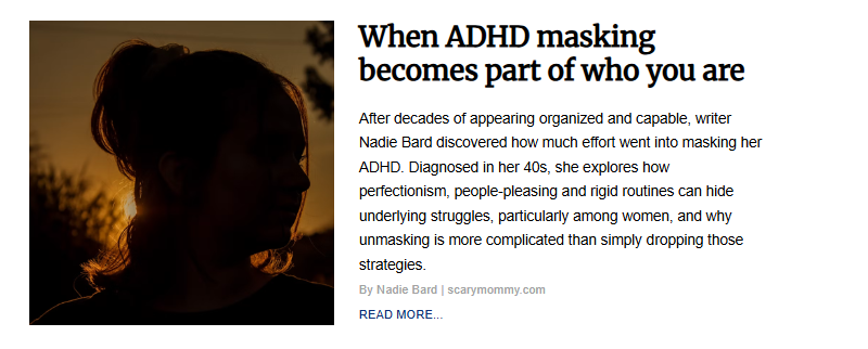 An article preview featuring a warm, backlit silhouette profile of a woman with her hair tied back, alongside the headline, "When ADHD masking becomes part of who you are."
